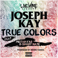 True Colors - Joseph Kay & Mistah F.A.B. & Shady Nate