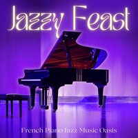 Jazzy Mood Pulse - French Piano Jazz Music Oasis