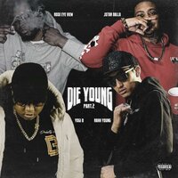 Die Young Pt. 2 - JStar Balla & Yogi B & Rahh Young & Rose Eye View