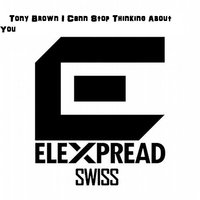 I Cann Stop Thinking About You - Tony Brown