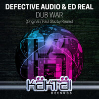 Dub War - Defective Audio & Ed Real & Paul Glazby