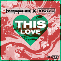 This Love - Zeppho & KIRBS & DEEPROT