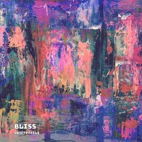 Bliss - Swifty Feels