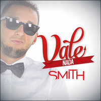 Vale Nada - MC Smith