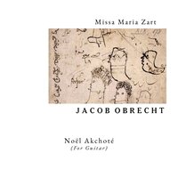 Missa Maria Zart: No. 5a, Agnus Dei I - Noël Akchoté