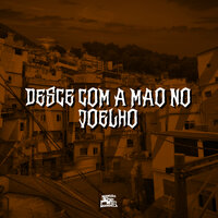 Desce Com a Mão no Joelho - Mc Kitinho & DJ SENA