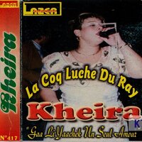 Ana Wa Aadoueti Tkhatarna - Cheba Kheira