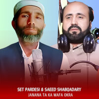 Janana Ta Ka Wafa Okra - Saeed Shabqadry & Set Pardesi