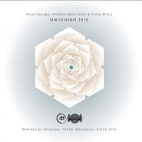 Melinated Skin - Alison Maseko & Michelin Della Tamin & Princy Wincy & Ultrasour