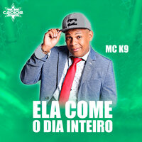 Ela Come o Dia Inteiro - DJ Cabide & MC K9