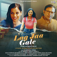 Lag Jaa Gale (From 'Leela') - Gajendra Verma & Sanjeev Chaturvedi