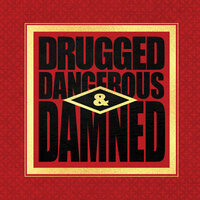 Drugged Dangerous & Damned - Pig & Jagz Kooner