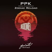 Zodiac Reload - PPK (Pimenov Plus Khramkov) & Max Lyazgin