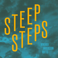 Steep Steps - Carl Winther & Jeff "Tain" Watts & RICHARD ANDERSSON