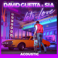Let's Love - David Guetta & Sia
