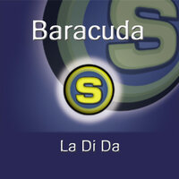 La Di Da - Baracuda
