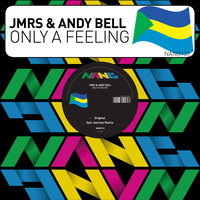 Only a Feeling - Andy Bell & JMR & JMRS