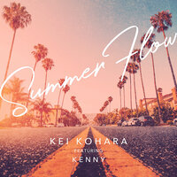 Summer Floow - Kei Kohara & Kenny
