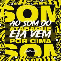 Ao Som do Atabaque Ela Vem por Cima - DJ MDF & DJ MANO MAXX