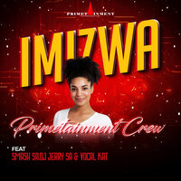 Imizwa - Primetainment Crew & Smash SA & DJ Jerry SA & Vocal Kat