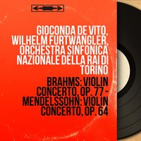 Violin Concerto in E Minor, Op. 64, MWV O14: I. Allegro molto appassionato - Gioconda De Vito & Феликс Мендельсон