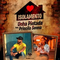 Isolamento - Unha Pintada & Priscila Senna