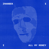 All My Money - Imanbek
