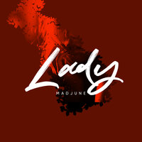 Lady - Mad June