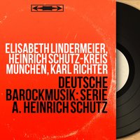 Musikalische Exequien, Op. 7, Concert in Form einer teutschen Begräbniss-Missa, SWV 279: II. Also hat Gott die Welt geliebt, Pt. 1 - Karl Richter & Elisabeth Lindermeier & Heinrich Schütz-Kreis München & Oswald Uhl & Brian Hanson & Friedrich Brückner-Rüggeberg & Генрих Шютц