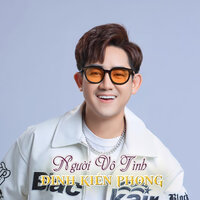 Vô Tình Để Mất Em - Đinh Kiến Phong