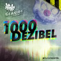 1000 Dezibel - Seaside Clubbers & Tom Pulse