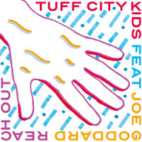 Reach Out - Tuff City Kids & Joe Goddard