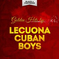 Siboney - Lecuona Cuban Boys