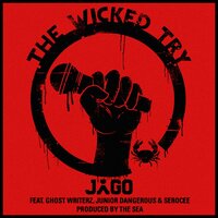The Wicked Try - Ghost Writerz & Jago & Jnr. Dangerous & Serocee & DJ Vadim