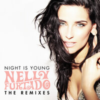 Night Is Young - Nelly Furtado & Burns