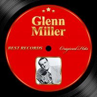 I've Got a Gal in Kalamazoo - Glenn Miller & Tex Beneke & The Modernaires