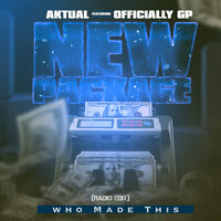 New Package - AKtual & Who Made This & Officially GP
