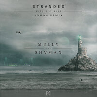 Stranded - Mully & Shvman & Rily Shay & Somna