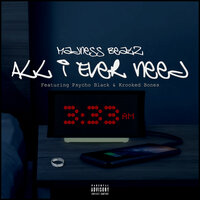 All I Ever Need - Madness Beatz & Psycho Black & Krooked Bones