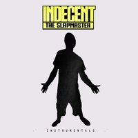 Its the Mob - Indecent The Slapmaster