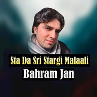 Stargi Ghwar Wam D aYaar Tasveer Di - Bahram Jan