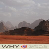 Why - T'Kolai & Mustafa Akbar