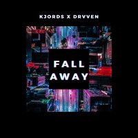 Fall Away - Kjords & Drvven