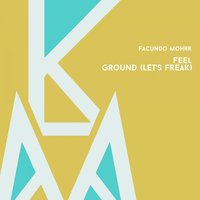 Ground (Let's Freak) - Facundo Mohrr