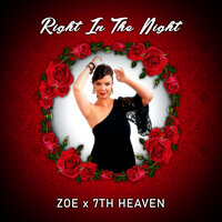 Right In The Night - Zoe & Nick Jay & Jean Luc & 7th Heaven