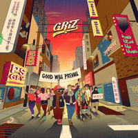 Good Times Roll - Griz & Big Gigantic
