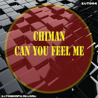 Can You Feel Me - Chiman