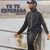 Yo Te Esperaba - G Black