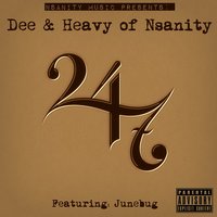 24-7 - Junebug & Nsanity & Dee & Heavy