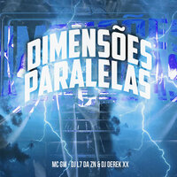 Dimensões Paralelas - MC Gw & DJ L7 da ZN & DJ Derek XX